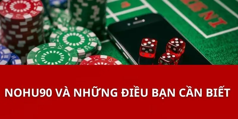 Giới Thiệu Nohu90 - Khám Phá Thế Giới Đam Mê Game Online 1 Nohu90 Và Những Điều Bạn Cần Biết