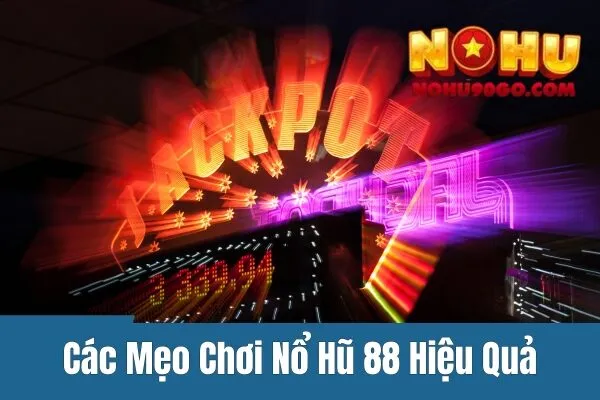Nổ Hũ 88 - Mở Cửa Cơ Hội Thắng Lớn Với Các Mẹo Chơi Đơn Giản 2 Nổ Hũ 88 - Mở Cửa Cơ Hội Thắng Lớn Với Các Mẹo Chơi Đơn Giản