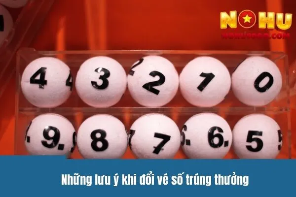 Cách Đổi Vé Trúng Thưởng Xổ Số Miền Trung Nhanh Chóng Và Hợp Lệ 3 Những lưu ý khi đổi vé số trúng thưởng