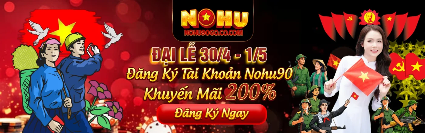 Trang chủ 270 banner 30 4 1 5 nohuu90 dang ky tai khoan khuyen mai 200
